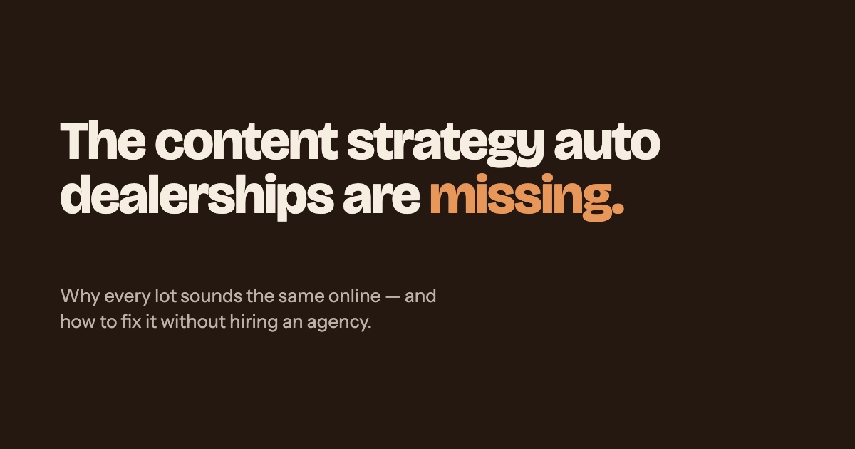 The Content Strategy Auto Dealerships Are Missing