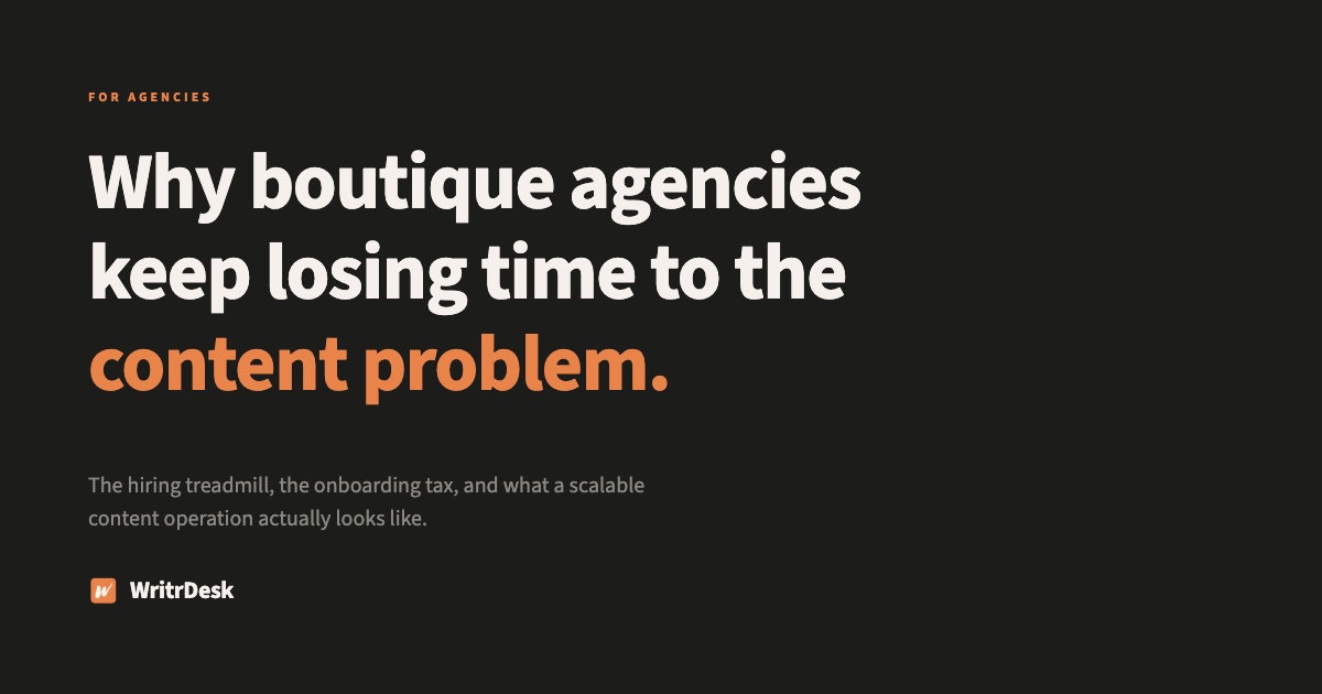 Why Boutique Agencies Keep Losing Time to the Content Problem